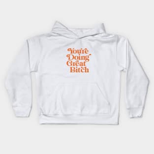 You're Doing Great Bitch in Pantone Peach Fuzz Kids Hoodie